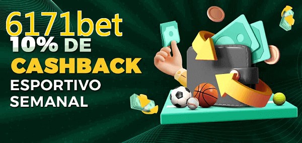 10% de bônus de cashback na 6171bet